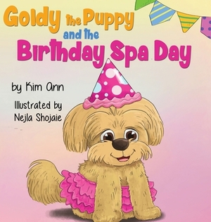 Goldy the Puppy and the Birthday Spa Day by Kim Ann