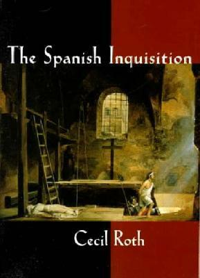 The Spanish Inquisition by Cecil Roth