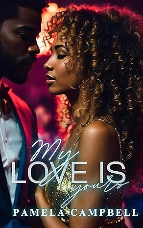 My Love Is Yours by Pamela Campbell