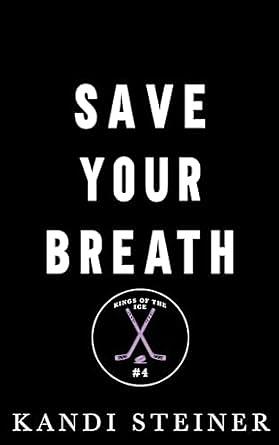 Save Your Breath by Kandi Steiner