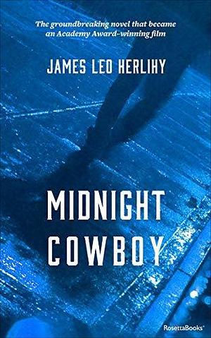 Midnight Cowboy: A Novel by James Leo Herlihy, James Leo Herlihy