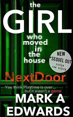 The Girl Who Moved in The House Next Door by Mark A. Edwards