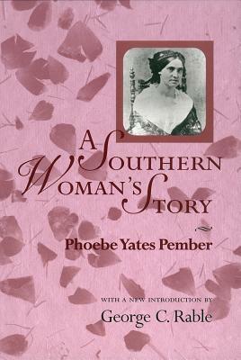 Southern Woman's Story by Phoebe Yates Pember