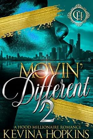 Movin' Different 2: A Hood Millionaire Romance by Kevina Hopkins