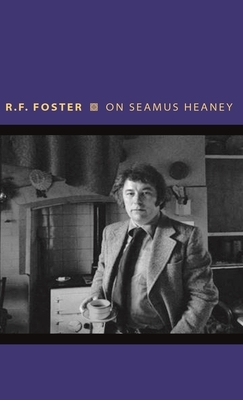 On Seamus Heaney by Roy Foster