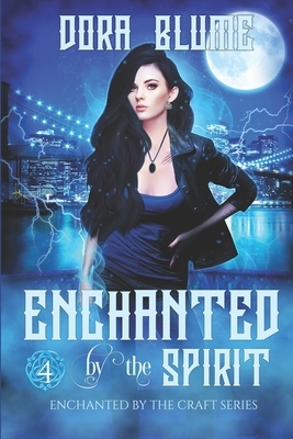 Enchanted by the Spirit by Dora Blume