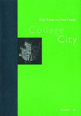 Collage City by Colin Rowe, Fred Koetter
