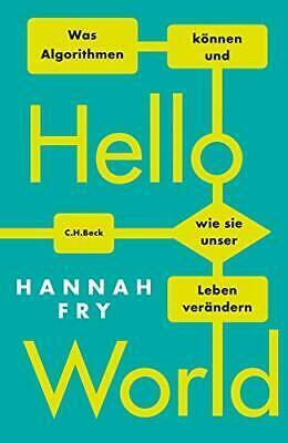 Hello World: Was Algorithmen können und wie sie unser Leben verändern by Hannah Fry