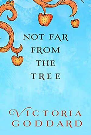 Not Far From The Tree: A Tale of Ysthar by Victoria Goddard