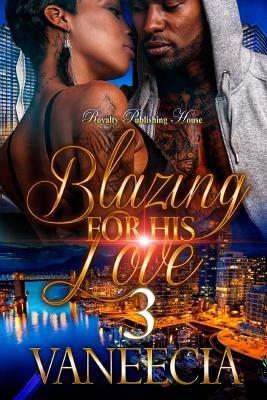 Blazing for His Love 3 by Vaneecia