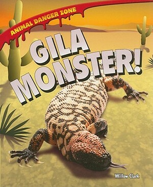 Gila Monster! by Willow Clark