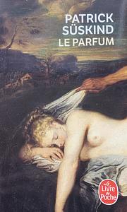 Le Parfum (Le Livre de Poche) by Suskind, Patrick (1990) Mass Market Paperback by Patrick Süskind