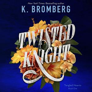 Twisted Knight by K. Bromberg