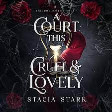 A Court This Cruel and Lovely by Stacia Stark
