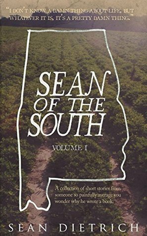 Sean of the South: Volume 1 by Sean Dietrich