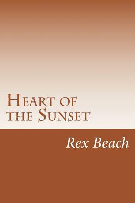 Heart of the Sunset by Rex Beach