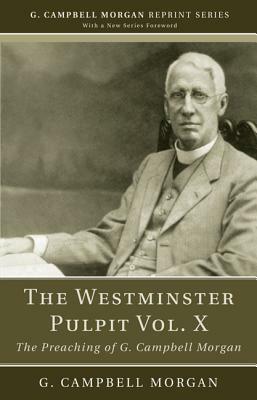 The Westminster Pulpit Vol. X by G. Campbell Morgan