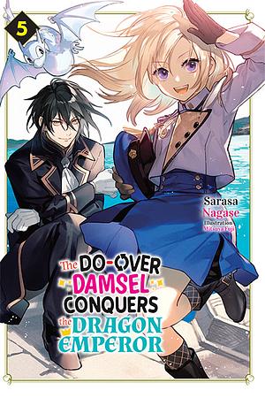 The Do-Over Damsel Conquers the Dragon Emperor Vol. 5 by Sarasa Nagase