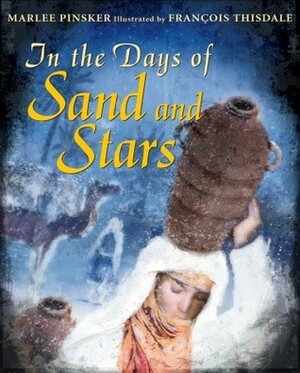 In the Days of Sand and Stars by Marlee Pinsker, François Thisdale