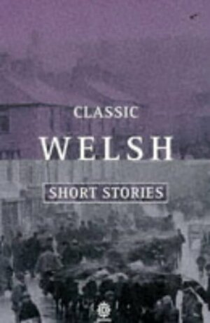 Classic Welsh Short Stories by Gwyn Jones