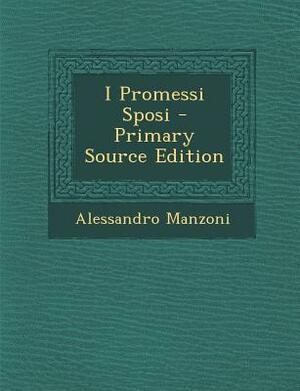 I Promessi Sposi by Alessandro Manzoni