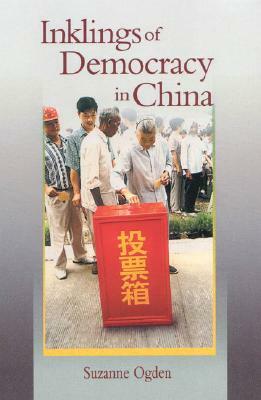 Inklings of Democracy in China by Suzanne Ogden