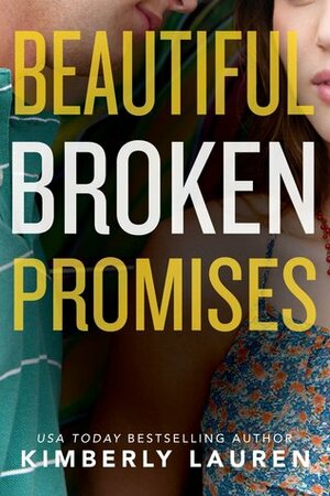 Beautiful Broken Promises by Kimberly Lauren