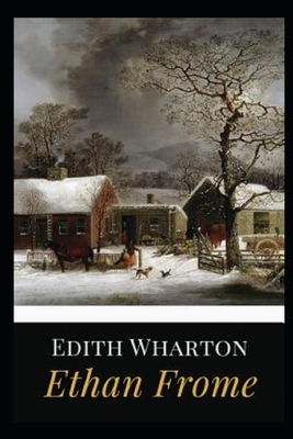 Ethan Frome Illustrated by Edith Wharton