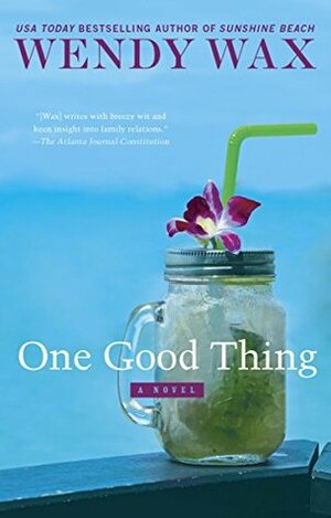 One Good Thing by Wendy Wax