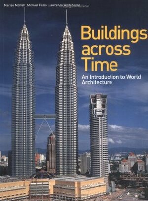 Buildings Across Time by Marian Moffett, Lawrence Wodehouse, Michael Fazio