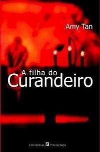 A Filha do Curandeiro by Amy Tan