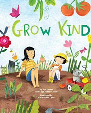 Grow Kind by Christopher Lyles, Jon Lasser, Sage Foster-Lasser