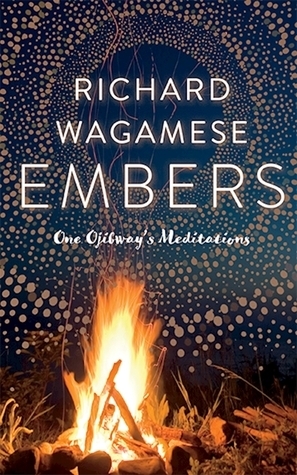 Embers: One Ojibway's Meditations by Richard Wagamese