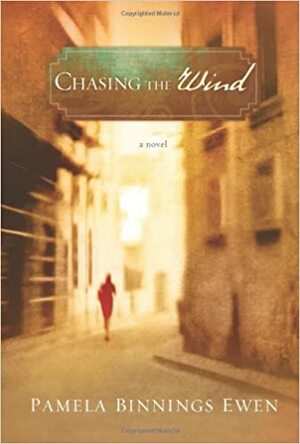 Chasing the Wind by Pamela Binnings Ewen