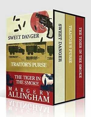 The Essential Margery Allingham Collection: Sweet Danger, Traitor's Purse, The Tiger in the Smoke (A Campion Mystery) by Margery Allingham