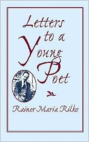 Letters to a Young Poet by Rainer Maria Rilke, Rainer Maria Rilke