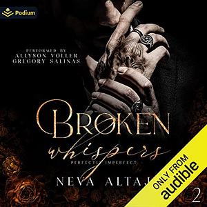Broken Whispers  by Neva Altaj