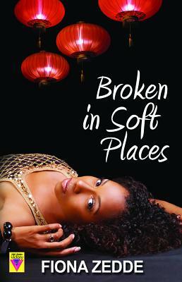 Broken in Soft Places by Fiona Zedde