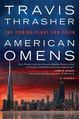 American Omens: The Coming Fight for Faith: A Novel by Travis Thrasher