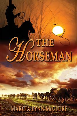 The Horseman by Marcia Lynn McClure