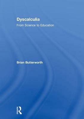 Dyscalculia: From Science to Education by Brian Butterworth