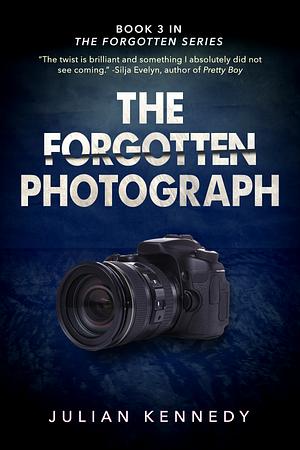 The Forgotten Photograph (The Forgotten Series #3) by Julian Kennedy