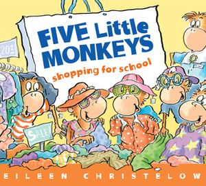 Five Little Monkeys Shopping for School by Eileen Christelow