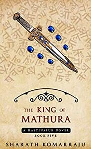 The King of Mathura by Sharath Komarraju
