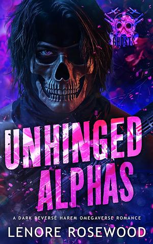 Unhinged Alphas by Lenore Rosewood