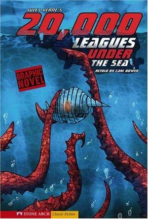 20,000 Leagues Under the Sea: A Graphic Novel by Carl Bowen, Jules Verne