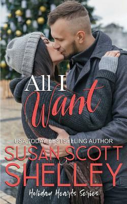 All I Want by Susan Scott Shelley
