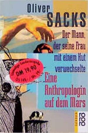 Der Mann, der seine Frau mit einem Hut verwechselte / Eine Anthropologin auf dem Mars by Oliver Sacks