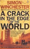 A Crack in the Edge of the World: America & the Great California Earthquake of 1906 by Simon Winchester
