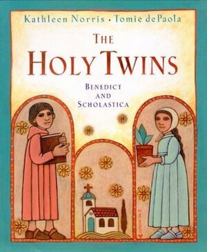 The Holy Twins: Benedict and Scholastica by Tomie dePaola, Kathleen Norris